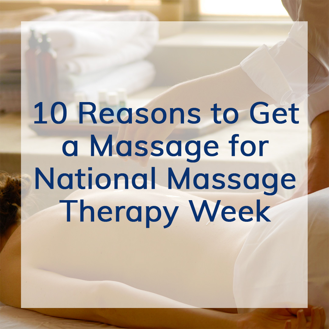 10 Reasons To Get A Massage For National Massage Therapy Week Theramedic Rehab